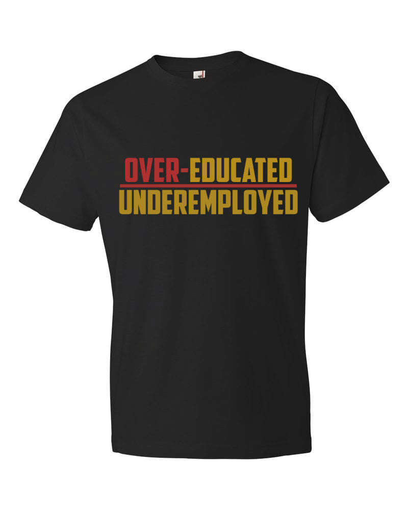 Under-employed T-shirt