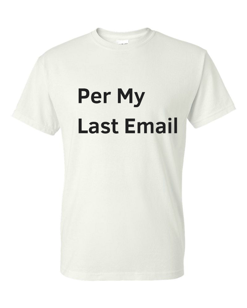 Per My Last Email