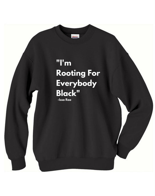 I'm Rooting for Everybody Black