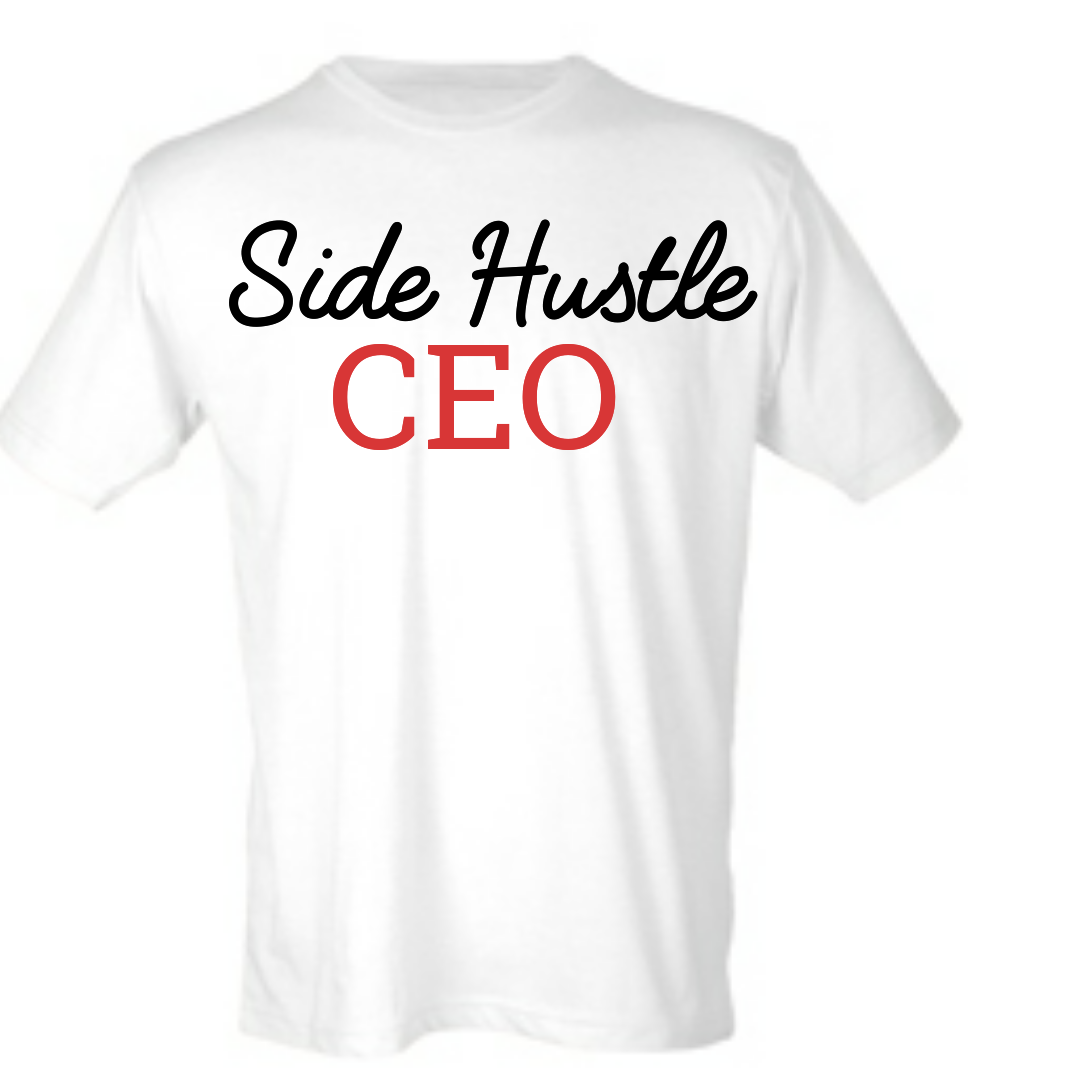 Side Hustle CEO T-shirt