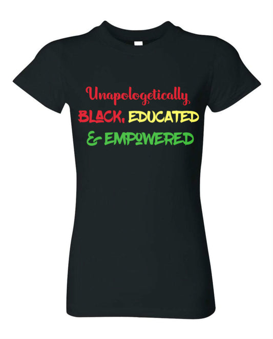 Unapologetically Black, Educated, & Empowered T-shirt